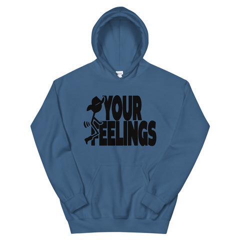 Your Feelings Hoodie