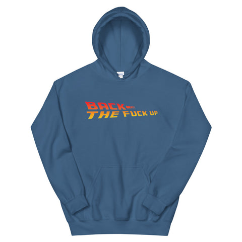 Back the Fuck Up Hoodie