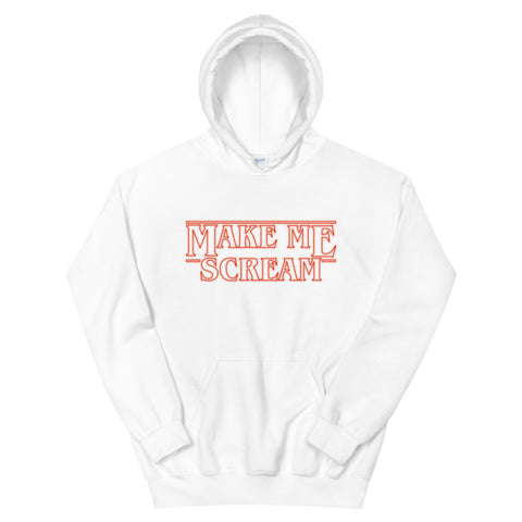 Make Me Scream Hoodie