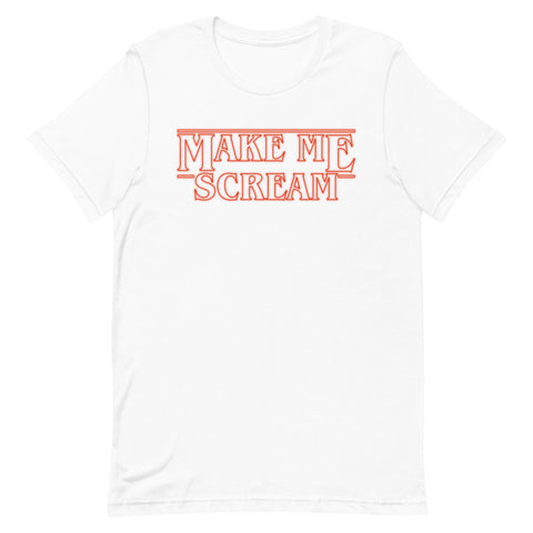 Make Me Scream T-Shirt